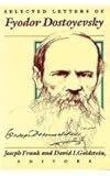 Selected letters of Fyodor Dostoyevsky