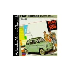 Schrader Motor-Chronik, Bd.16, Fiat 500/600 mit Topolino, Jagst, Multipla und Weinsberg 1936-69