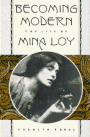 Becoming Modern: The Life of Mina Loy