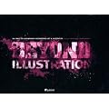 Beyond Illustration: the finest in contemporary international art & illustration
