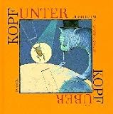 Kopfunter Kopf&uuml;ber: Ein Bilderbuch zum Drehen - Mirjam Pressler