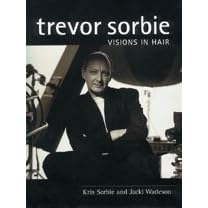 Trevor Sorbie: Visions in Hair (Hairdressing Training Board/Macmillan)