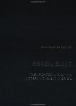 Brazil Built: The Architecture of the Modern Movement in Brazil