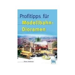 Profitipps f�r Modellbahn-Dioramen (Die Modellbahn-Werkstatt)