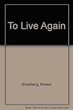 To live again : science fiction
