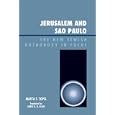 Jerusalem and Sao Paulo: The New Jewish Orthodoxy in Focus