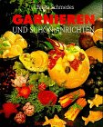 Garnieren und sch&ouml;n anrichten - Christa Schmedes