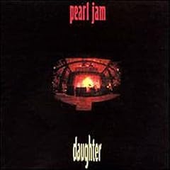Daughter by  Pearl Jam 