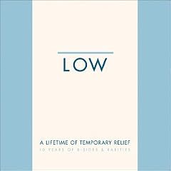 A Lifetime Of Temporary Relief - 10 Years Of B-Sides & Rarities
