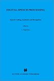 Digital Speech Processing:: Speech Coding, Synthesis and Recognition (The Springer International Series in Engineering and Computer Science)