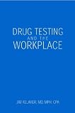 Drug Testing and the Workplace
