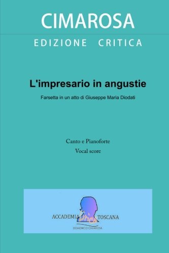 L'impresario in angustie: Vocal score - Canto e pianoforte (Edizione critica delle opere di Domenico Cimarosa) (Italian Edition)