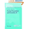 Tumor Prevention and Genetics III (Recent Results in Cancer Research) (v. 3) by H.-J. Senn and R. Morant