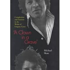 A Clown in a Grave: The Complexities and Tensions in the Works of Gregory Corso