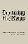 Digitizing the News: Innovation in Online Newspapers (Inside Technology) Digitizing the News: Innovation in Online Newspapers (Inside Technology)