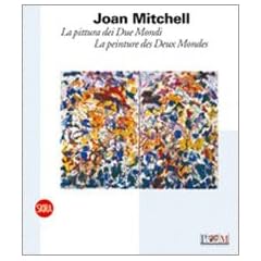 Joan Mitchell, la peinture des deux mondes