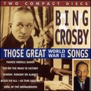 Bing Crosby - Those Great World War II Songs - Zortam Music