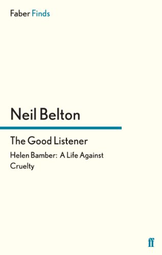 The Good Listener: Helen Bamber: A Life Against Cruelty