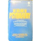 the history of psychiatry an evaluation of psychiatric thought and practice from prehistoric times to the present