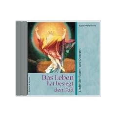Das Leben hat besiegt den Tod. CD . Lieder der Fasten- und Osterzeit