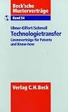 Technologietransfer: Lizenzvertr�ge f�r Patente und Know-how - Constanze Ulmer-Eilfort