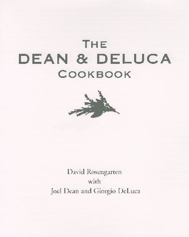 The Dean and DeLuca Cookbook