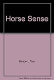 Horse sense : a complete guide to riding and horse management