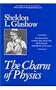 The Charm of Physics: Collected Essays of Sheldon Glashow (Masters of Modern Physics)
