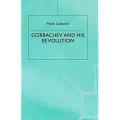 Gorbachev and His Revolution (European History in Perspective)