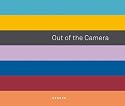 Out of the Camera. Analoge Fotografie im Digitalen Zeitalter/Analogue Photography in the Digital Age