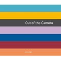 Out of the Camera. Analoge Fotografie im Digitalen Zeitalter/Analogue Photography in the Digital Age