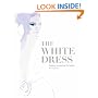 The White Dress: Fashion Inspiration for Brides