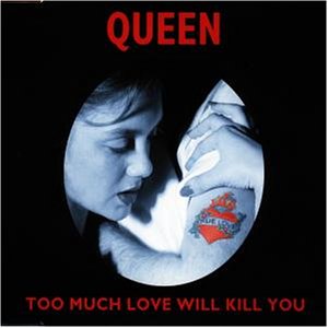 Queen - Too Much Love Will Kill You (SINGLE UK) - Zortam Music