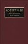 Robert Wise: A Bio-bibliography (Bio-Bibliographies in the Performing Arts)