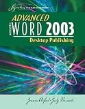 Advanced Ms Word 2003: Desktop Publishing (Signature Series)