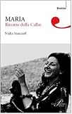 Maria. Ritratto della Callas