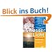 Salz, Wasser & Licht: Das Kursbuch f�r gesundes Leben. Die Lichtenergien der Natur richtig nutzen