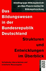 Das Bildungswesen in der Bundesrepublik Deutschland. Strukturen und Entwicklungen im Überblick.: Das Bildungswesen in Der Bundesrepublik Deutschland