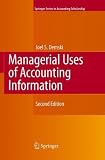 Managerial Uses of Accounting Information (Springer Series in Accounting Scholarship)