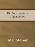 100 New Yorkers of the 1970s