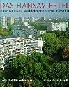 Das Hansaviertel: Internationale Nachkriegsmoderne in Berlin
