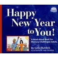 Happy New Year to You: A Read-aloud Book for Memory-challenged Adults (Two Lap Books)