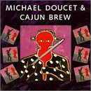 Michael Doucet and Cajun Brew by Michael Doucet