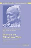 Sibelius in the Old and New World: Aspects of His Music, Its Interpretation, and Reception (Interdisziplinare Studien Zur Musik)