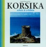 Korsika sehen und erleben - Ursula Pfistermeister