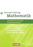 Produkt-Bild: Abschlusspr&uuml;fung Mathematik - Sekundarstufe I - Nordrhein-Westfalen - Neubearbeitung: 10. Schuljahr - Zentrale Pr&uuml;fung f&uuml;r Gesamtschule Grundkurs und ... Arbeitsheft mit L&ouml;sungen und Musterpr&uuml;fungen