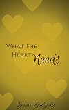 What The Heart Needs