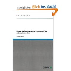 K�rper-Kultur-Krankheit: Zum Begriff der Alternativmedizin