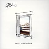 Caught by the Window an album by Pilate