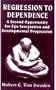 Regression to Dependence: A Second Opportunity for Ego Integration and Developmental Progression